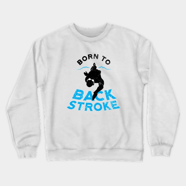 Born to BackStroke v2 Crewneck Sweatshirt by atomguy